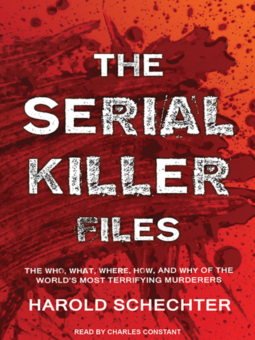 Title details for The Serial Killer Files by Harold Schechter - Wait list